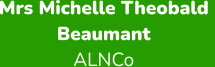 Mrs Michelle Theobald  Beaumant ALNCo