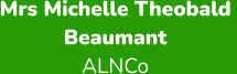 Mrs Michelle Theobald  Beaumant ALNCo