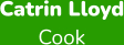 Catrin Lloyd Cook