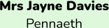 Mrs Jayne Davies Pennaeth
