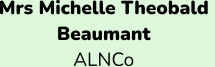 Mrs Michelle Theobald  Beaumant ALNCo