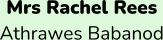 Mrs Rachel Rees Athrawes Babanod