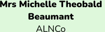 Mrs Michelle Theobald  Beaumant ALNCo