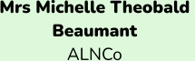 Mrs Michelle Theobald  Beaumant ALNCo